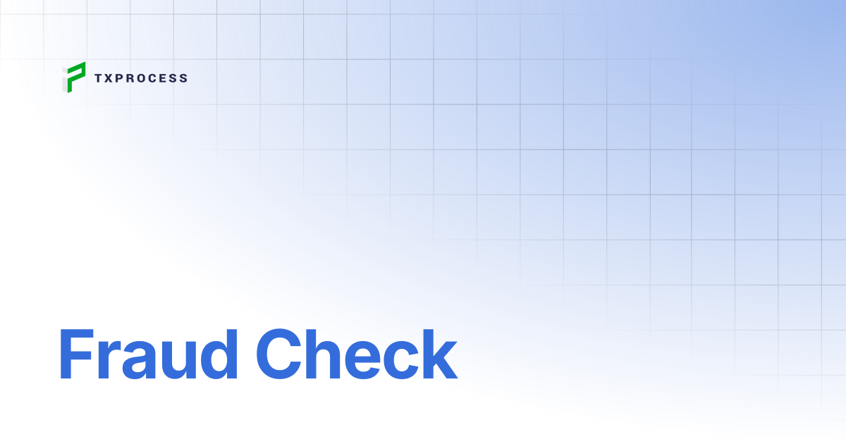 Fraud Check | PayShield - Transaction Processing / TxProcess ...